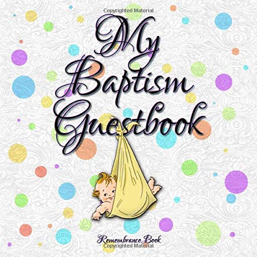 My Baptism Guestbook: Remembrance Book - Guestbook - A souvenir album and guest album for the baptism and his day of honor - Love, luck and ... baptism - dot grit - light yellow neutral -