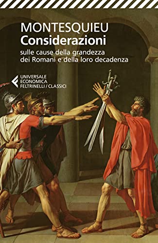 Considerazioni Sulle Cause Della Grandezza Dei Romani E Della Loro Decadenza