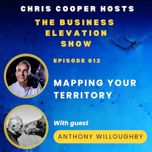 Mapping Your Territory with Explorer and Entrepreneur Anthony Willoughby cover art