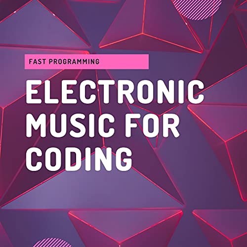 Electronic Music for Coding: Fast Programming Instrumentals for Concentration