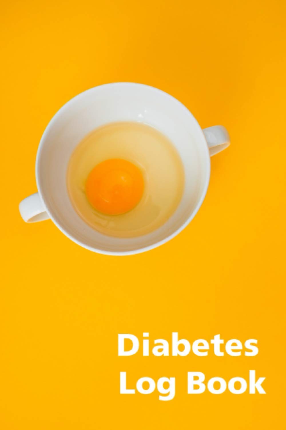 Diabetes Log Book: A diabetes journal for logging blood sugar level