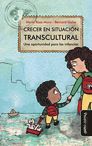 Crecer en situación transcultural: Una oportunidad para las infancias (Primera infancia) (Spanish Edition)