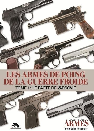 Les armes de poing de la guerre froide: Tome 1, Le Pacte de Varsovie