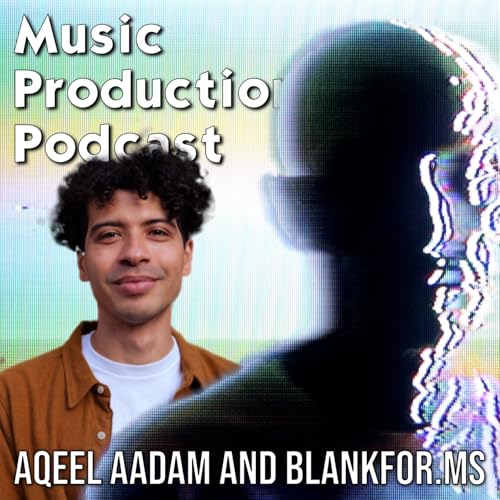 Couverture de Blankfor.ms and Aqeel Aadam - Collaborating, Production, Plug-in Making