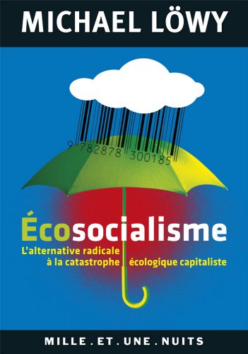 Ecosocialisme : L'alternative radicale à la catastrophe écologique capitaliste (Les Petits Libres) Gratuit