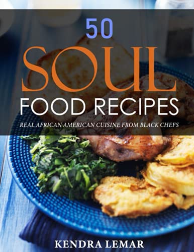 50 Soul Food Recipes: Real African American Cuisine From Black Chefs #TOP30