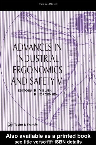 Advances in Industrial Ergonomics and Safety V: Proceedings of the Annual International Industrial Ergonomics and Safety Conference Held in Copenhage