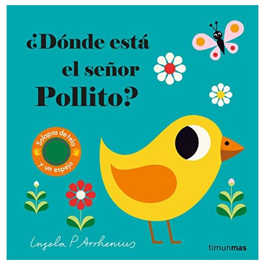 ¿Dónde está el señor Pollito?: Solapas de tela y un espejo