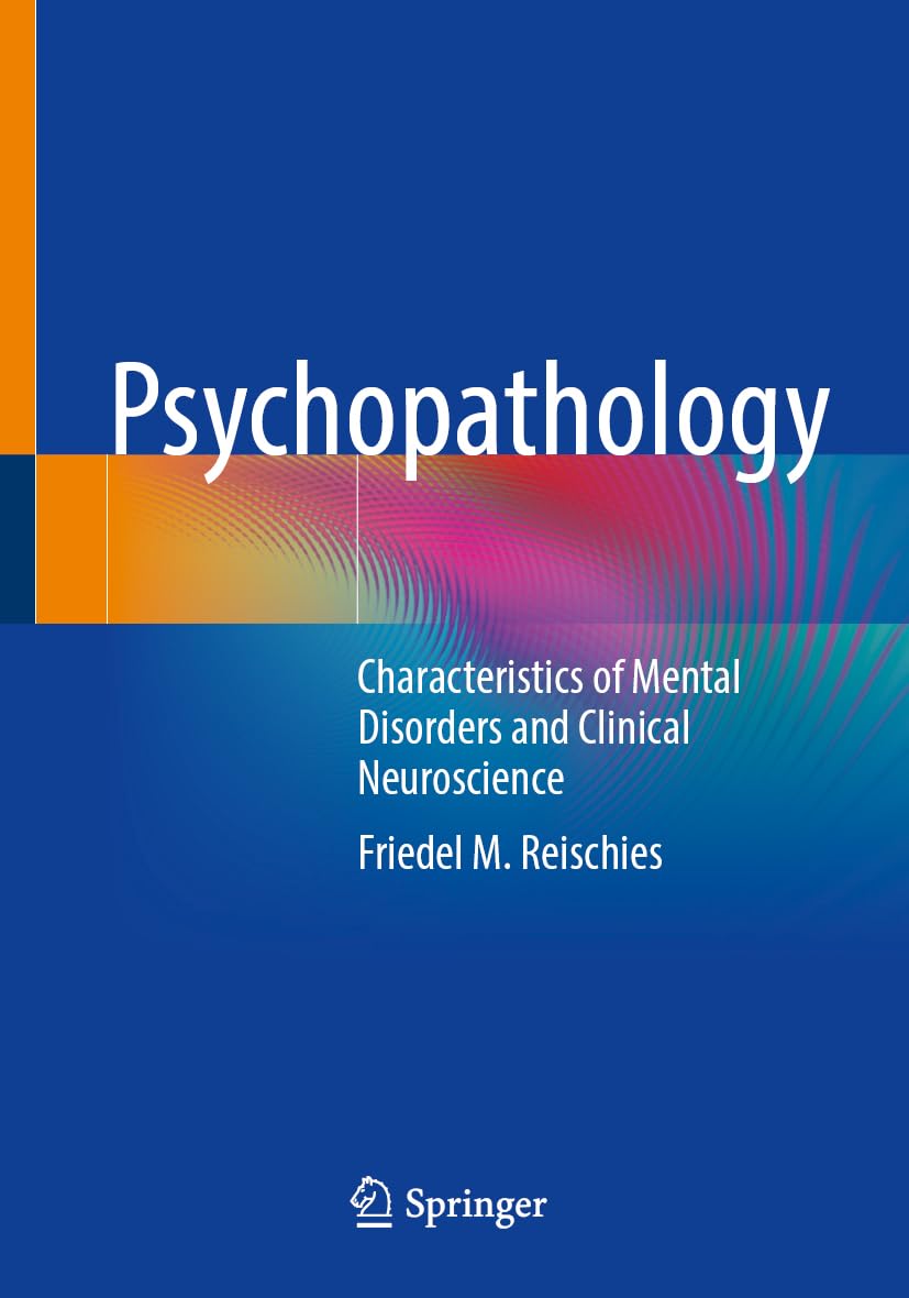 Springer | Buch | Psychopathology: Characteristics of Mental Disorders and Clinical Neuroscience