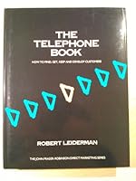 The Telephone Book: How to Find, Get, Keep and Develop Customers (Frazer-Robinson, John. John Fraser-Robinson Direct Marketing Series.) 0077073177 Book Cover