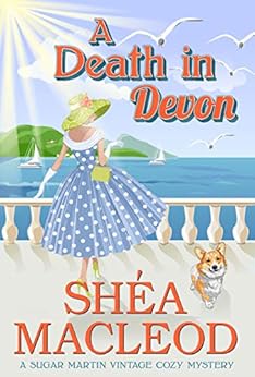 A Death in Devon (Sugar Martin Vintage Cozy Mysteries Book 1) by [Shéa MacLeod]
