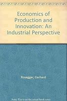 The economics of production and innovation: An industrial perspective 0080240461 Book Cover