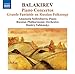Balakirev: Piano Concertos; Grande Fantasie