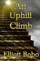 An Uphill Climb 0692416439 Book Cover