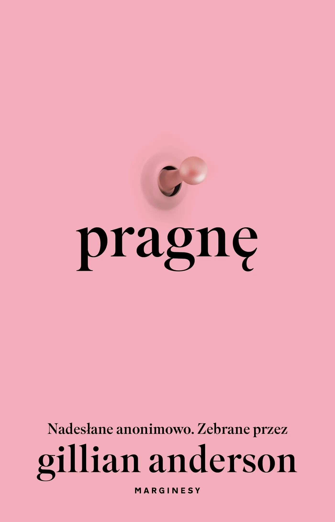 Pragnę: Nadesłane anonimowo. Zebrane przez Gillian Anderson