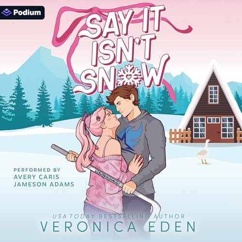 Say It Isn't Snow Audiolibro Por Veronica Eden arte de portada