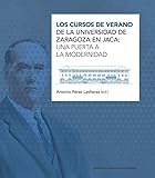 puertas zaragoza  Los Cursos de Verano de la Universidad de Zaragoza en Jac: una puerta a la modernidad (Fuera de colección)