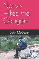 Norvis Hikes the Canyon (Norvis travel novels) 152204342X Book Cover