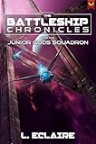 Junior Gods Squadron: A Military Sci-Fi Series (Battleship Chronicles Book 5)
