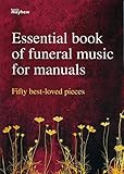 Organ Essential Book of Funeral Music for Manuals: Fifty Best-Loved Pieces