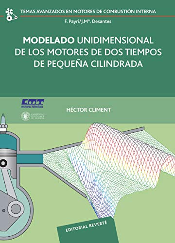 Modelado unidimensional de los motores de dos tiempos de pequeña cilindrada (Temas Avanzados en Mot Modelado unidimensional de los motores de dos tiempos de pequeña cilindrada (Temas Avanzados en Mot