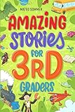 Amazing Stories for Third Graders: An Adventure-Filled 3rd Grade Reading Book with Brain-Boosting Comprehension Activities