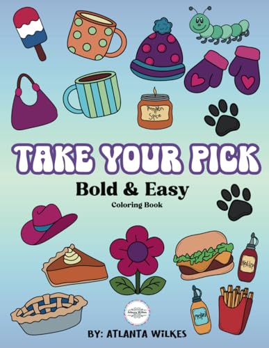 Take Your Pick Bold and Easy Coloring Book (Bold and Easy Coloring Book Series)