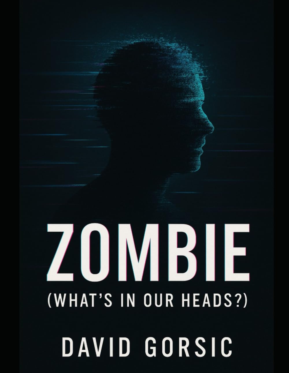 ZOMBIE – WHAT’S IN OUR HEADS?