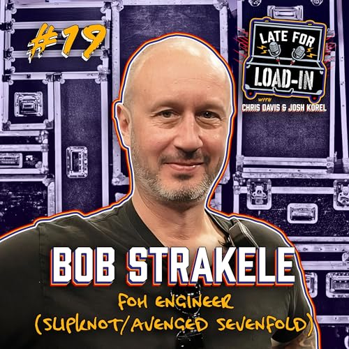 Page de couverture de Bob Strakele - FOH Engineer (Slipknot/A7X) | Ep. 19