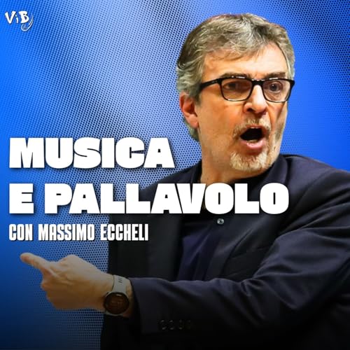 Episodio 194 - MUSICA e PALLAVOLO: MASSIMO ECCHELI