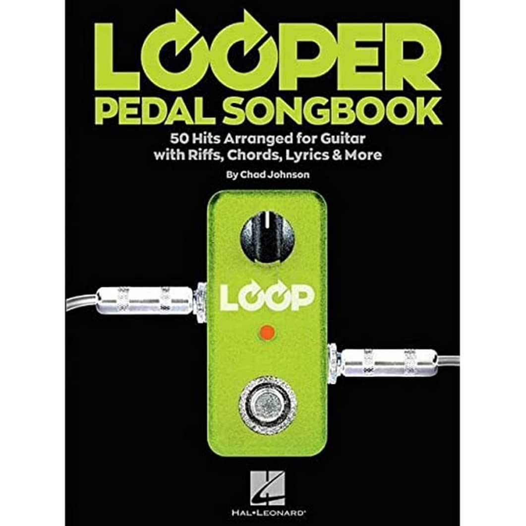 Looper Pedal Songbook: 50 Hits Arranged for Guitar with Riffs, Chords, Lyrics & More | Loop-Friendly Songbook | Sheet Music Collection for Intermediate and Advanced Players