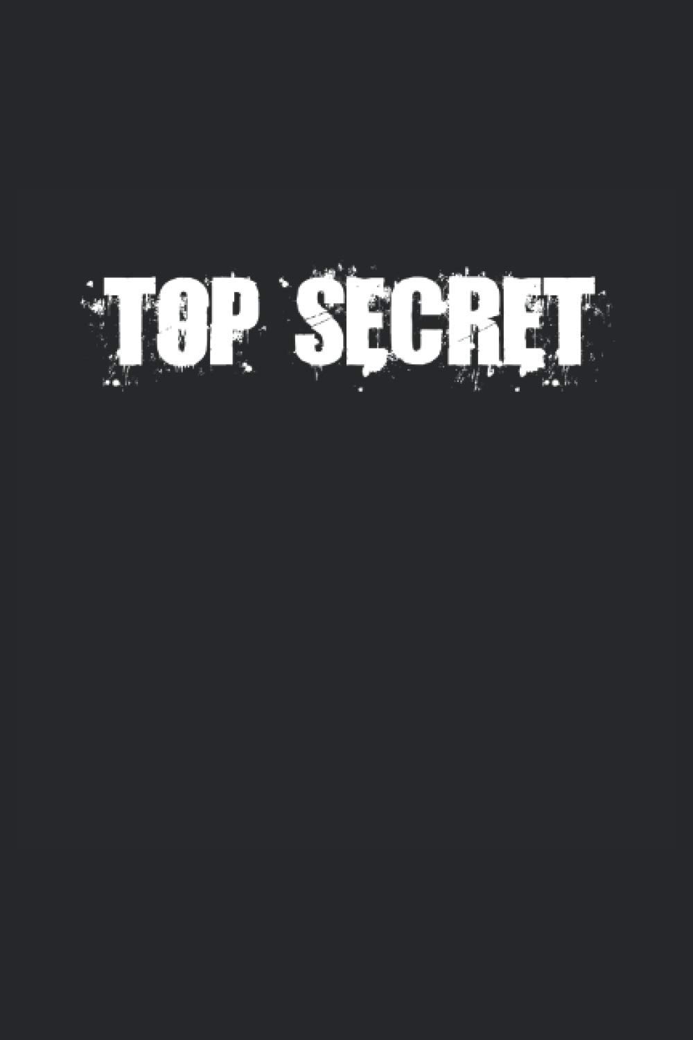 Top Secret: 6x9" Funny Blank Lined Gag Notebook