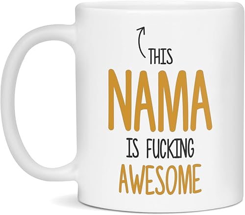 This Nama Is Fucking Awesome, Rude Nama Mug, 11-Ounce White