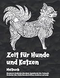  Zeit für Hunde und Katzen - Malbuch - Havaneser, Exotisches Kurzhaar, Anatolische Schäferhunde, Deutscher Rex, Petits Bassets Griffons Vendeens und mehr