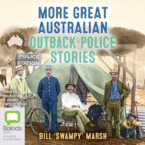 More Great Australian Outback Police Stories by Bill 'Swampy' Marsh episode artwork