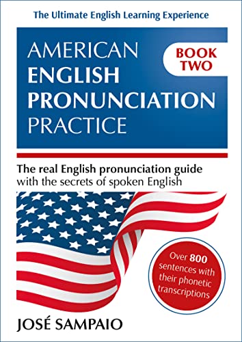 AMERICAN ENGLISH PRONUNCIATION PRACTICE - BOOK TWO: The Real English Pronunciation Guide (Connected Speech)