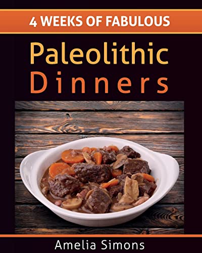 4 Weeks of Fabulous Paleolithic Dinners - LARGE PRINT (4 Weeks of Fabulous Paleo Recipes)