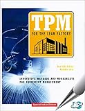 TPM for the Lean Factory : Innovative Methods and Worksheets for Equipment Management