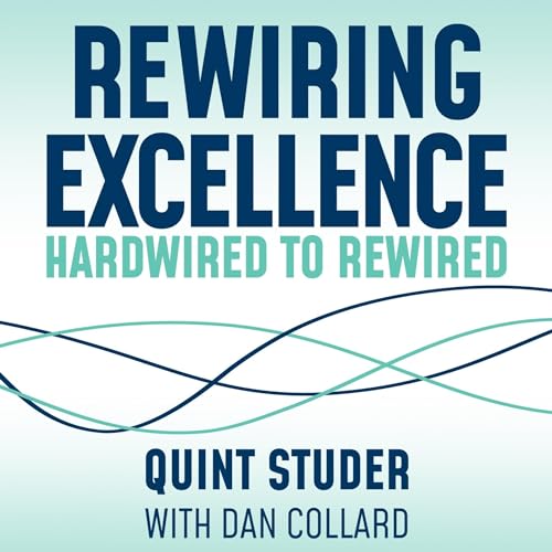 Audiobook: Rewiring Excellence by Quint Studer, Dan Collard episode artwork