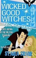 Bite Me, Baby (Wicked Good Witches) 1507870779 Book Cover