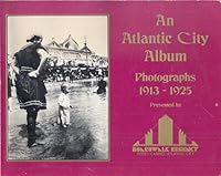 An Atlantic City Album Photographs 1913-25 Presented by Boardwalk Regency Hotel-Casino-Atlantic City B002DHNLYU Book Cover