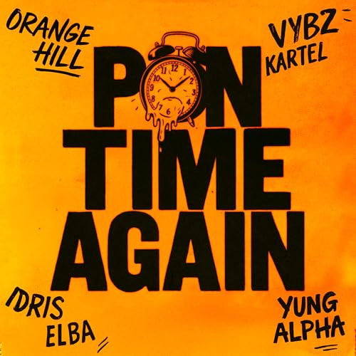 Orange Hill, Vybz Kartel , IDRIS & Yung Alpha