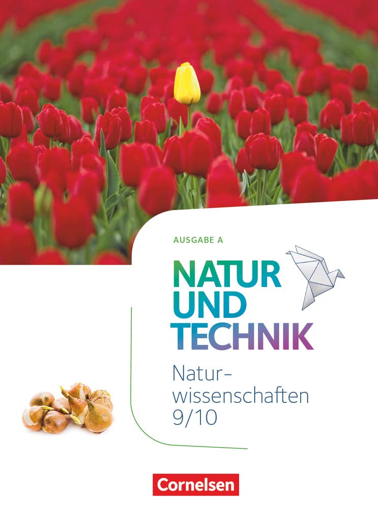 Natur und Technik - Naturwissenschaften: Neubearbeitung - Ausgabe A - 9./10. Schuljahr: Naturwissenschaften: Schulbuch