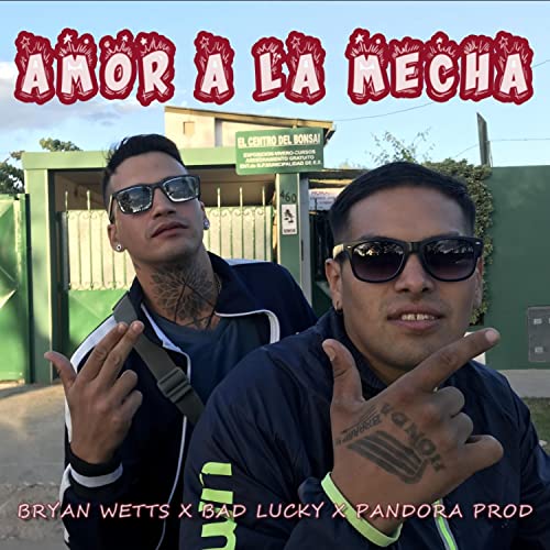Amor a la Mecha x Bryan Wetts x Bad Lucky x Pandora Prod