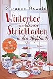  Wintertee im kleinen Strickladen in den Highlands: Mit kreativen Strickanleitungen. (Der kleine Strickladen 2)
