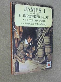 Hardcover James I and the Gunpowder Plot: An adventure from history (Ladybird books) Book