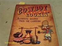 Cowboy Cookin':Authentic Recipes from the Campfire 0979744741 Book Cover
