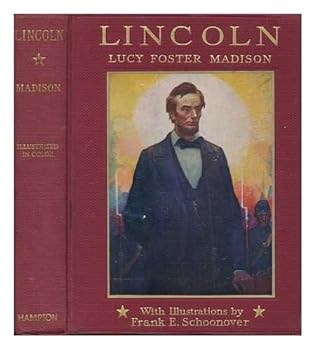 Unknown Binding Lincoln, by Lucy Foster Madison, ... Illustrated and Decorated by Frank E. Schoonover Book