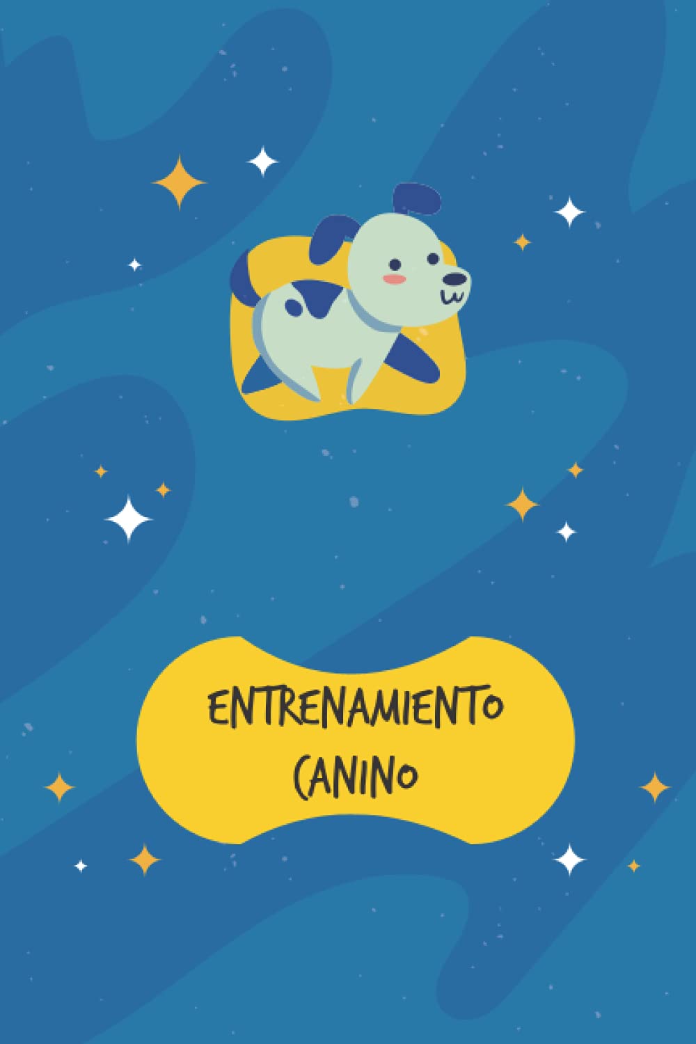 Entrenamiento canino: Libro de Adiestramiento de Perros y Cachorros | Diario de Aprendizaje | Cuaderno de Educación | Idea de Regalo