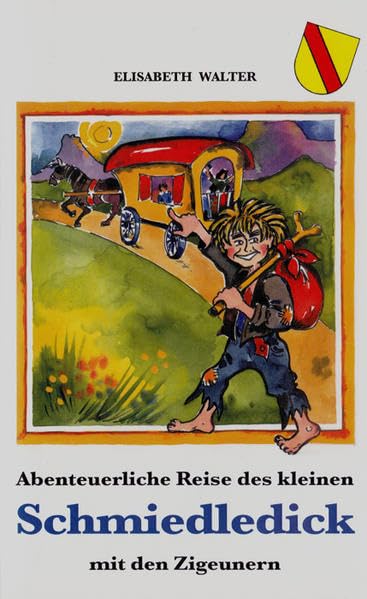Abenteuerliche Reise des kleinen Schmiedledick mit den Zigeunern